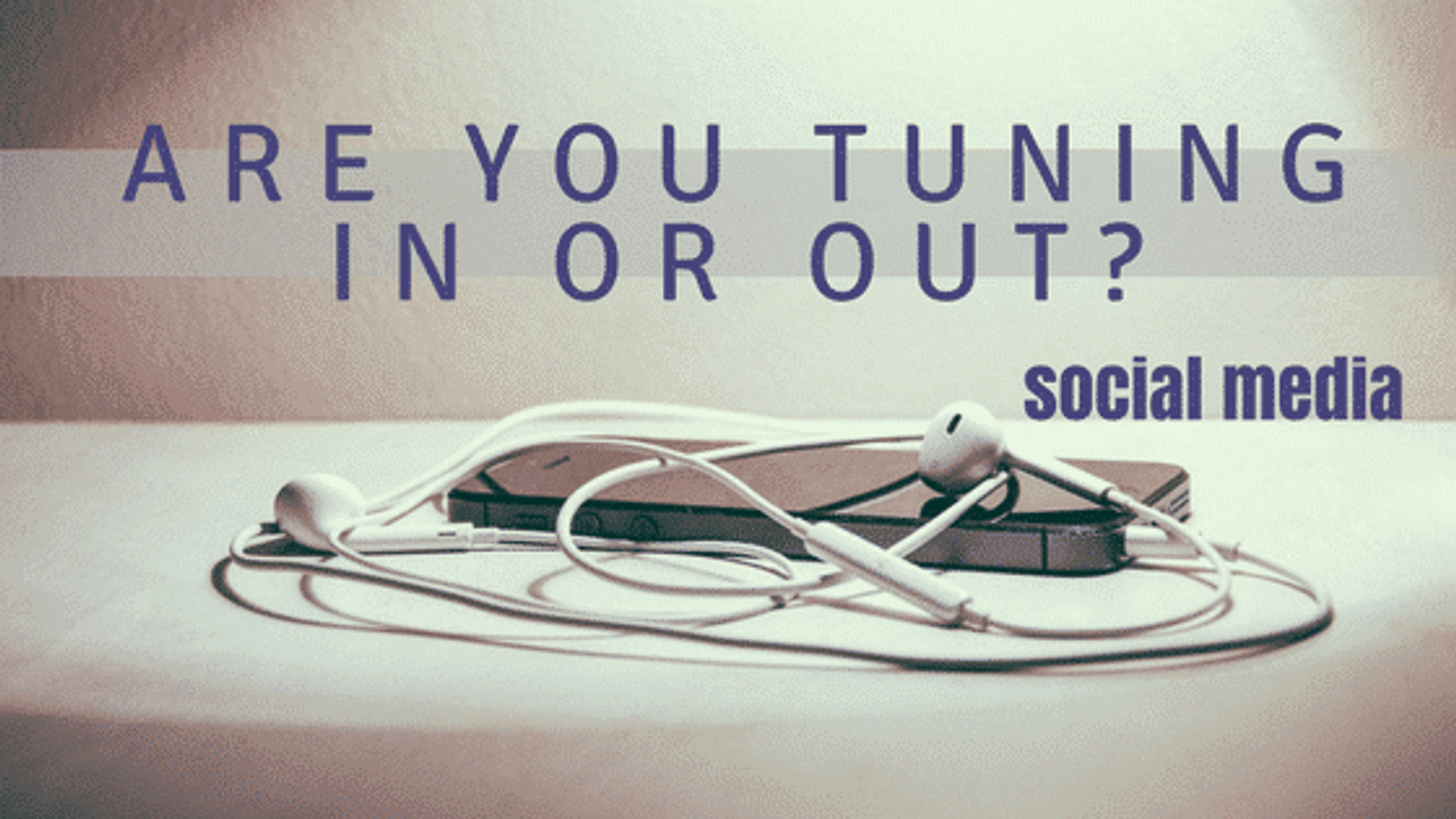 Are You Tuning in or Out: Social Media