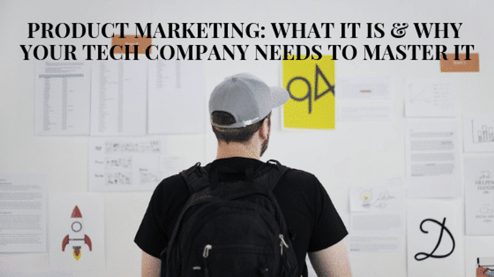 Product Marketing: What it is & Why Your Tech Company Needs to Master it