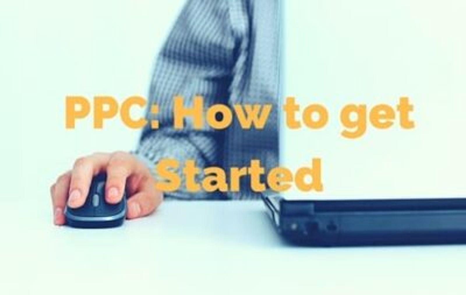 PPC: How to get Started