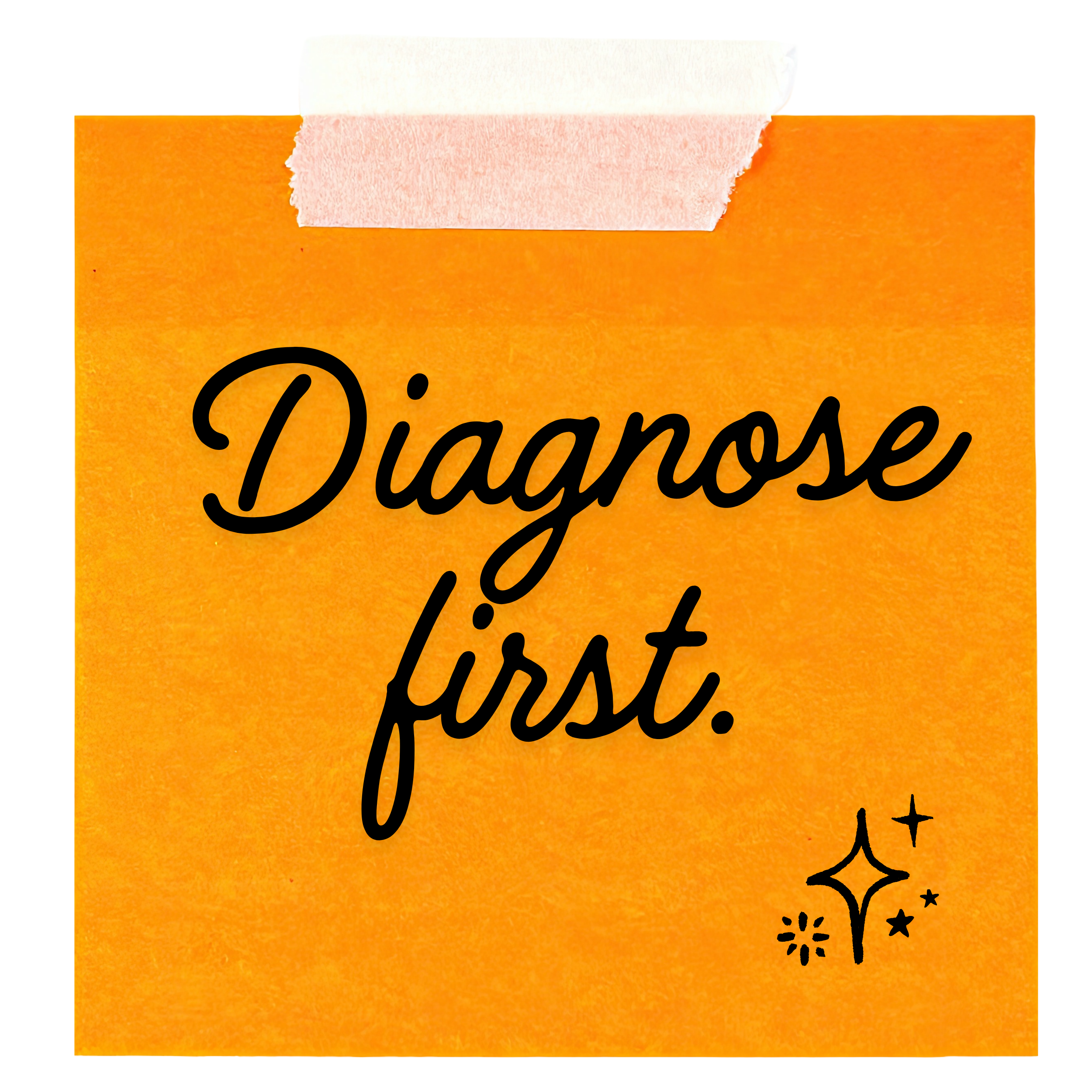 Diagnose first
