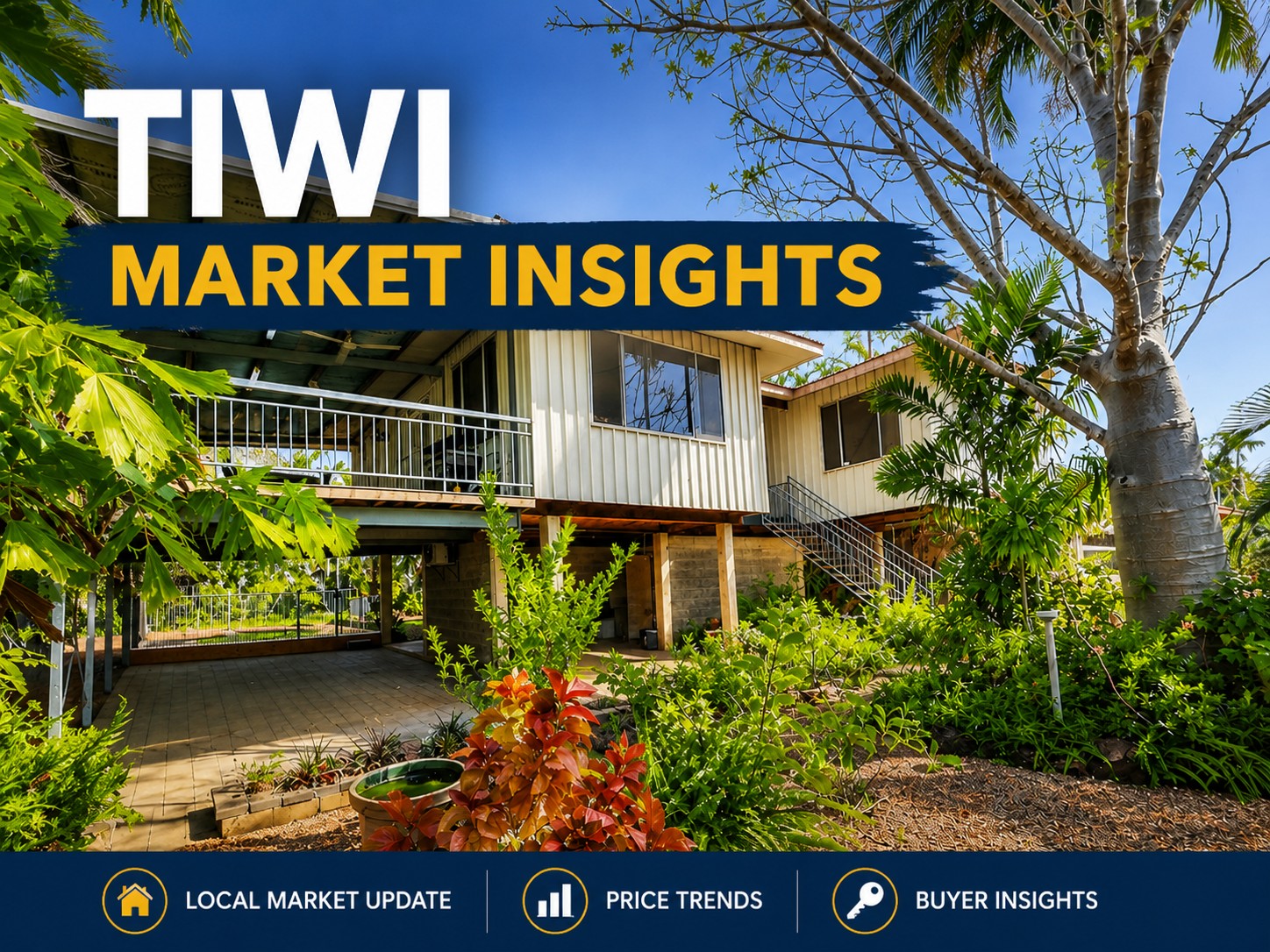 Tiwi market insights Darwin NT elevated tropical home with garden and outdoor living area showcasing Northern Territory real estate trends