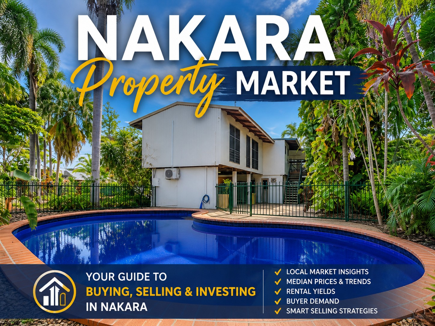 Modern tropical home with swimming pool in Nakara Darwin featuring text overlay “Nakara Property Market” promoting local market insights, median prices, rental yields, buyer demand and smart selling strategies for Darwin homeowners and investors.