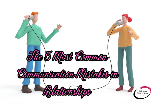 Communication Mistakes in Relationships