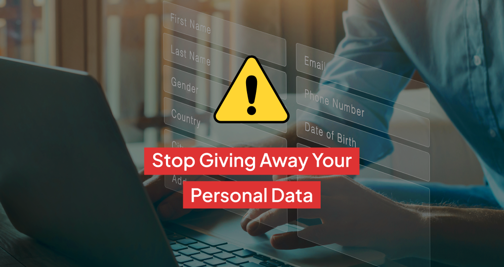 Stop Giving Away Your Personal Data