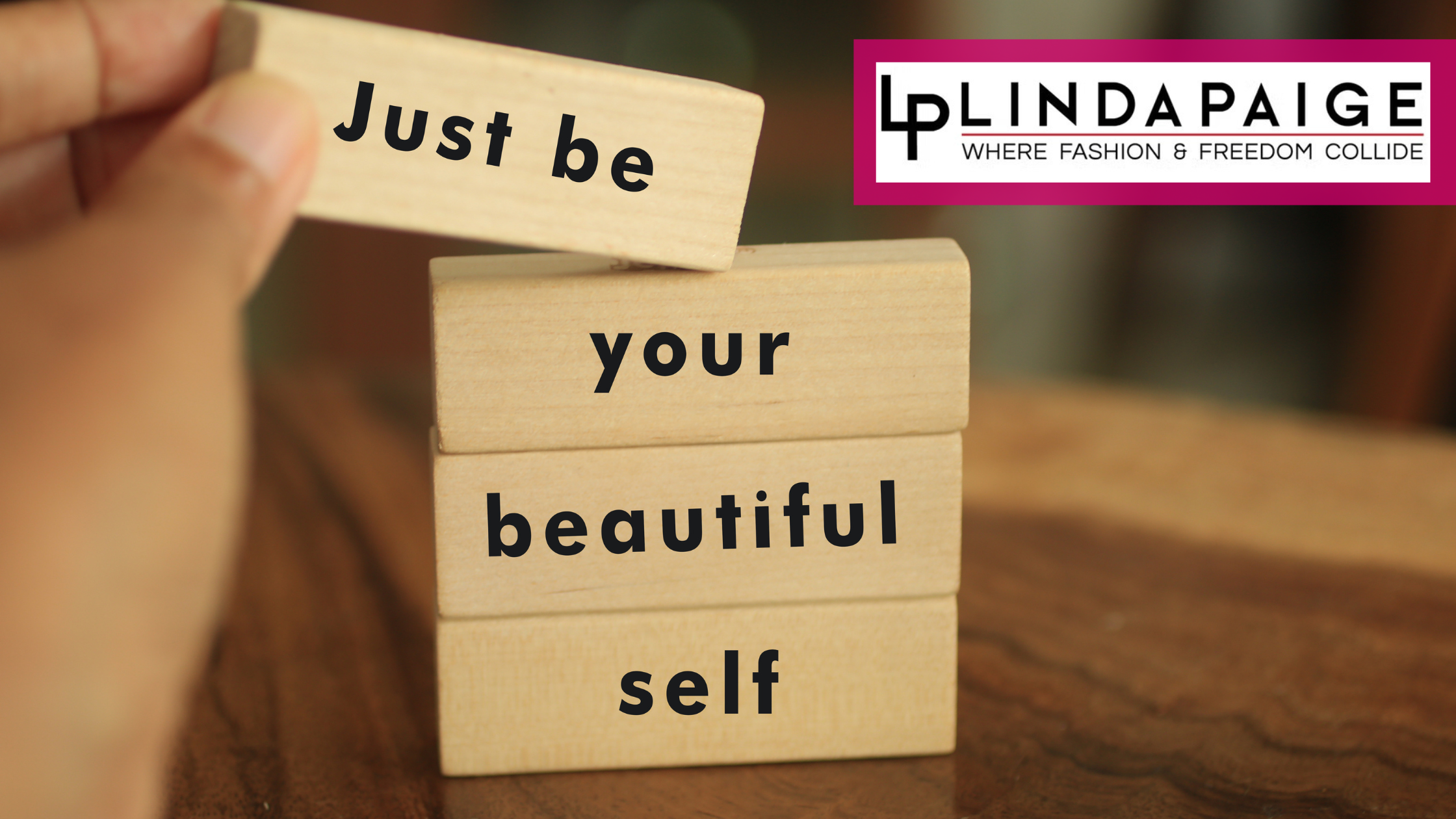 Wooden blocks stacked with the words “Just be your beautiful self”, representing the journey of understanding why women lose confidence and reclaiming self-belief.