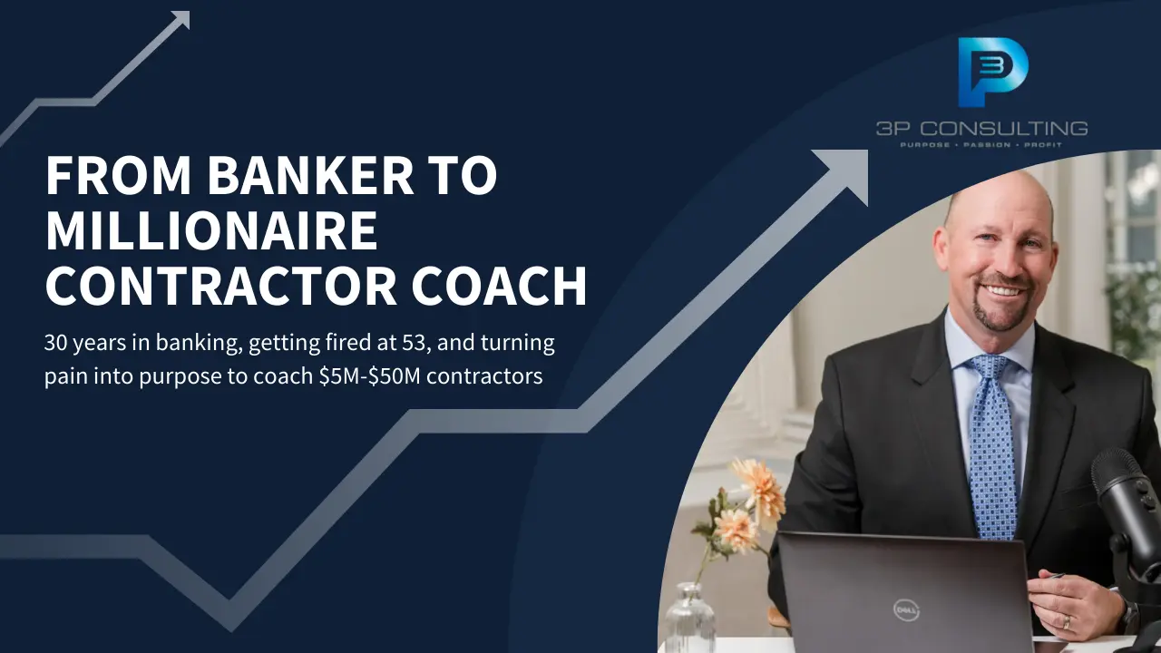 From Banker to Millionaire Contractor Coach