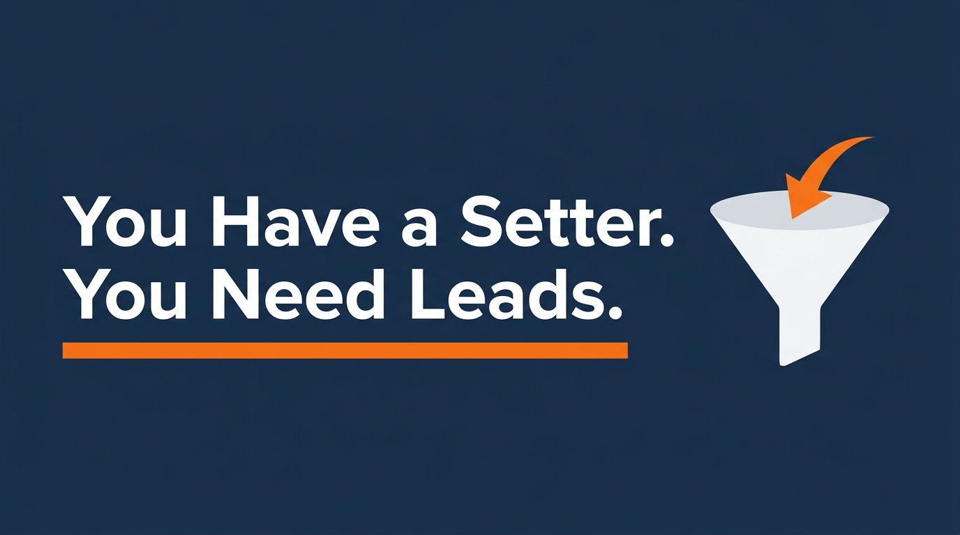 You have a setter. You need leads.