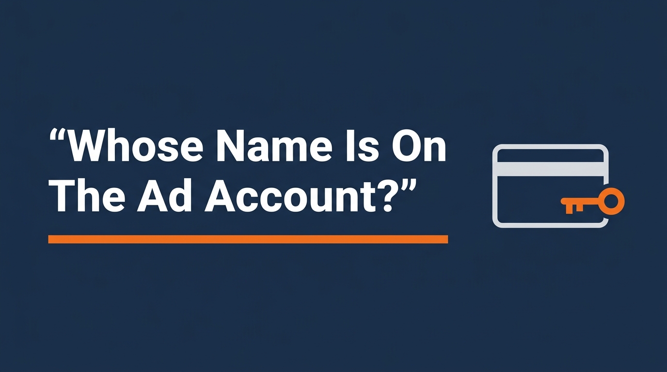 Whose name is on the ad account, a question for advisors