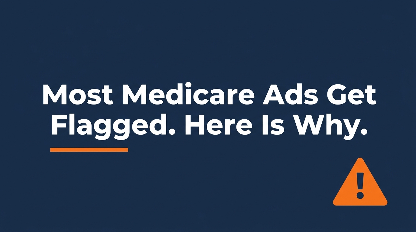 Most Medicare Ads Get Flagged. Here Is Why.