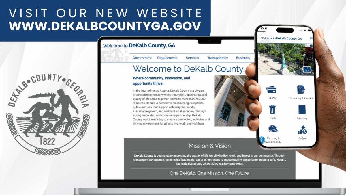 Promotional graphic announcing the newly redesigned DeKalb County website at www.dekalbcountyga.gov . The image shows a laptop and smartphone displaying the updated homepage with navigation options such as Government, Departments, Services, and Transparency. The DeKalb County seal appears on the left. Click image to visit the new website.