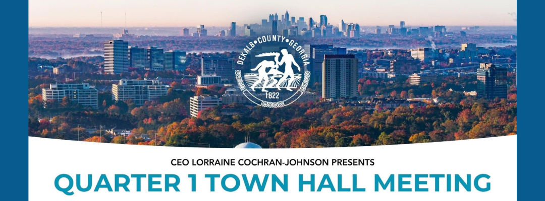 Promotional graphic for DeKalb County's Quarter 1 Town Hall Meeting presented by CEO Lorraine Cochran-Johnson, featuring a skyline view of DeKalb County and the county seal above the event title.