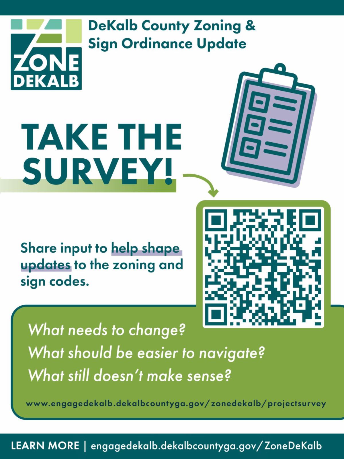 Flyer promoting the Zone DeKalb Zoning and Sign Ordinance Update survey. Residents are invited to share feedback to help shape updates to DeKalb County's zoning and sign codes, including what should change, what should be easier to navigate, and what still does not make sense. Select the image to take the survey, or use the button below to learn more about the Zone DeKalb initiative.