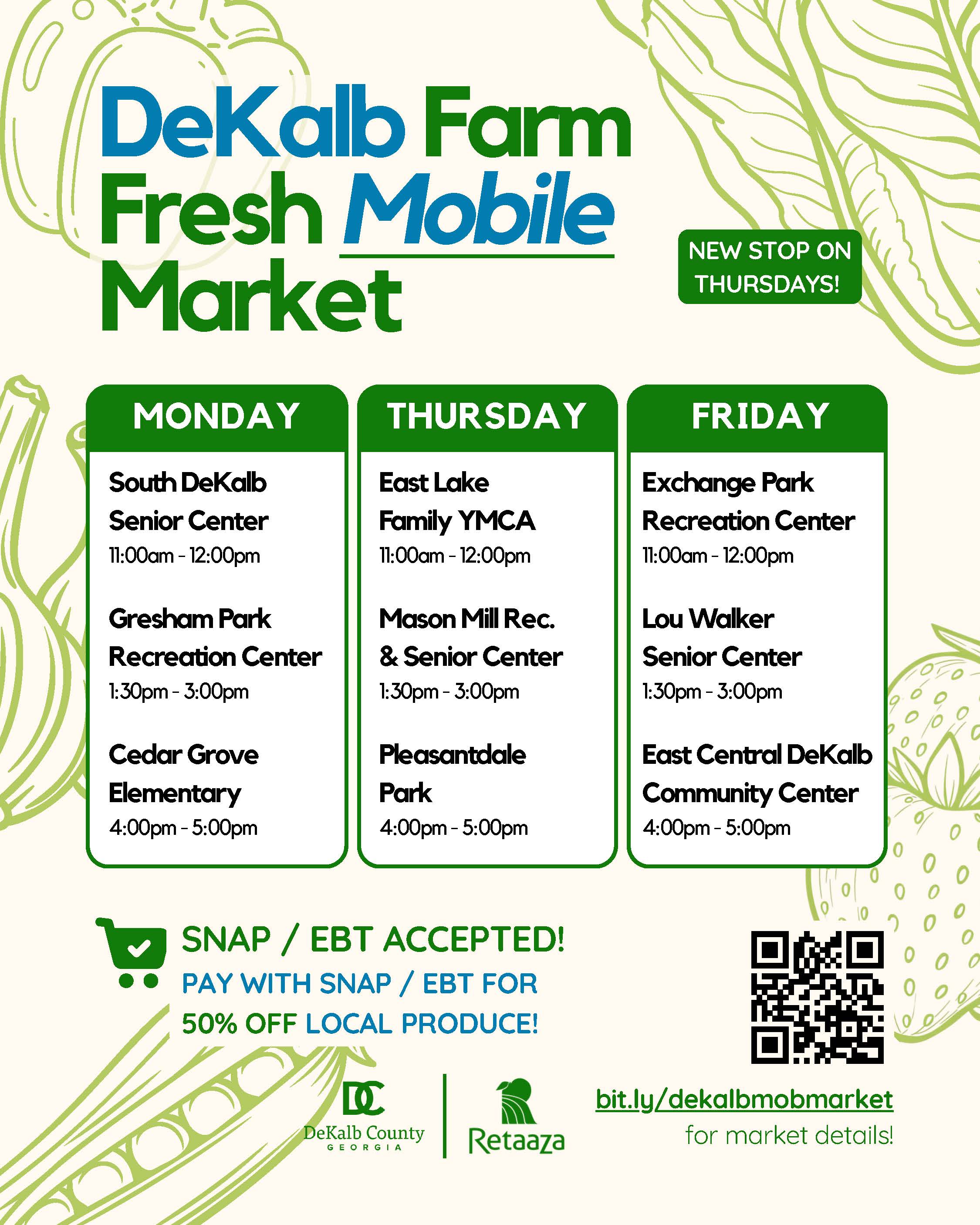 Flyer for the DeKalb Farm Fresh Mobile Market, with weekly stops on Mondays, Thursdays and Fridays. Monday locations are South DeKalb Senior Center from 11 am–noon, Gresham Park Recreation Center from 1:30–3 pm, and Cedar Grove Elementary from 4–5 pm. Thursday locations are East Lake Family YMCA from 11 am–noon, Mason Mill Recreation & Senior Center from 1:30–3 pm, and Pleasantdale Park from 4–5 pm. Friday locations are Exchange Park Recreation Center from 11 am–noon, Lou Walker Senior Center from 1:30–3 pm, and East Central DeKalb Community Center from 4–5 pm. SNAP/EBT is accepted, with 50% off local produce when paying with SNAP/EBT. Visit bit.ly/dekalbmobmarket for market details.