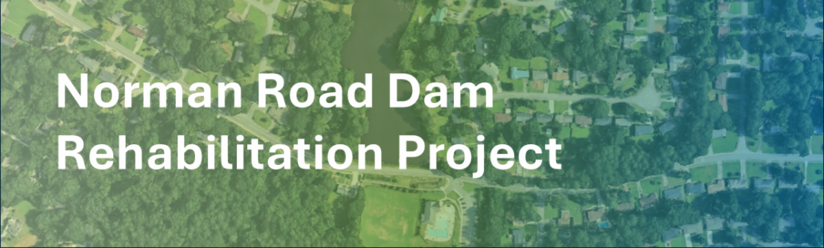 Banner graphic for the Norman Road Dam Rehabilitation Project featuring an aerial view of the surrounding neighborhood and lake under a green-to-blue overlay, with the project title in large white text.