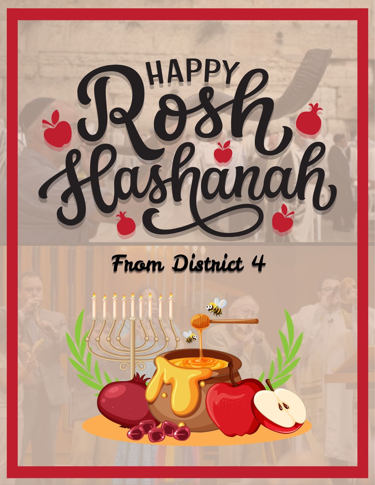 Rosh Hashanah greeting graphic from District 4 featuring a red border, the words “Happy Rosh Hashanah,” and illustrations of traditional holiday symbols including a lit menorah, apples, pomegranates, honey and bees. Faded background images show people gathered in a ceremonial setting.