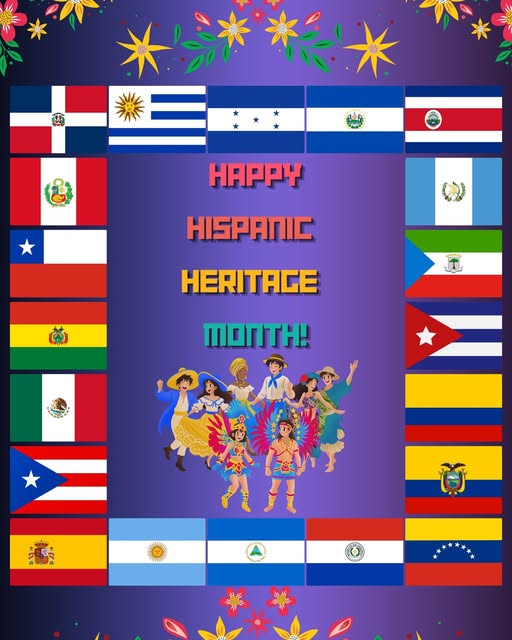 Hispanic Heritage Month celebration graphic on a purple background decorated with colorful flowers. Flags representing Hispanic and Latin American countries frame the words “Happy Hispanic Heritage Month!” in the center, above illustrations of people wearing colorful traditional clothing and performing cultural dances.