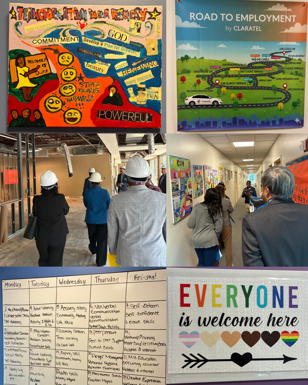 Six-photo collage from a tour of Claratel Behavioral Health facilities. Images include colorful artwork focused on recovery and personal growth, a “Road to Employment” graphic illustrating Claratel’s job-readiness program, attendees wearing hard hats while touring a facility under construction, and visitors walking through a hallway displaying participant artwork. Additional images show a weekly activity schedule and a sign reading “Everyone is welcome here” above hearts representing diverse communities.