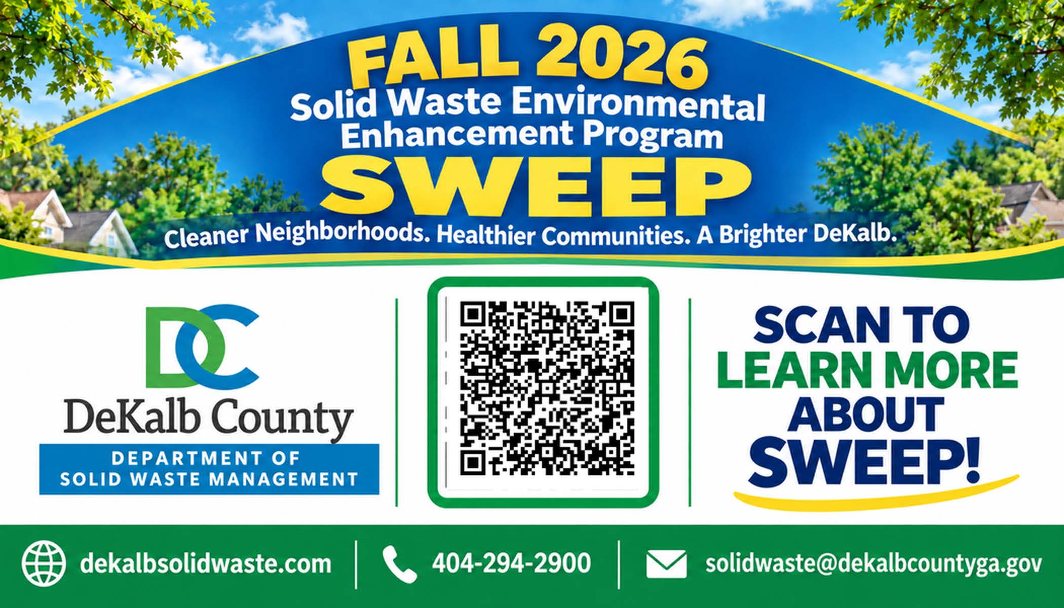 DeKalb County Department of Solid Waste Management Fall 2026 Environmental Enhancement Program, or SWEEP, graphic promoting cleaner neighborhoods, healthier communities and a brighter DeKalb. Residents are encouraged to learn more about the program through DeKalbSolidWaste.com, by calling 404-294-2900 or emailing solidwaste@dekalbcountyga.gov. A QR code is also provided for additional information. Selecting the image opens the DeKalb County Solid Waste Management website.