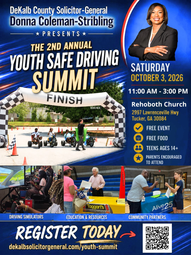 Flyer for DeKalb County Solicitor-General Donna Coleman-Stribling’s 2nd Annual Youth Safe Driving Summit on Sat Oct. 3, 2026, from 11am–3pm at Rehoboth Church, 2997 Lawrenceville Hwy., Tucker, GA 30084. The free event is for teens ages 14 and older, with parents encouraged to attend, and includes free food, driving simulators, education and resources, and community partners. Register at dekalbsolicitorgeneral.com/youth-summit, click the image or use the button below.