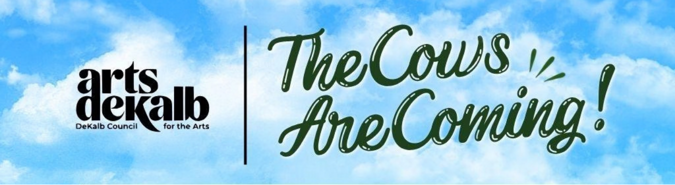 DeKalb Council for the Arts graphic on a blue-sky background featuring the Arts DeKalb logo and the message, “The Cows Are Coming!”