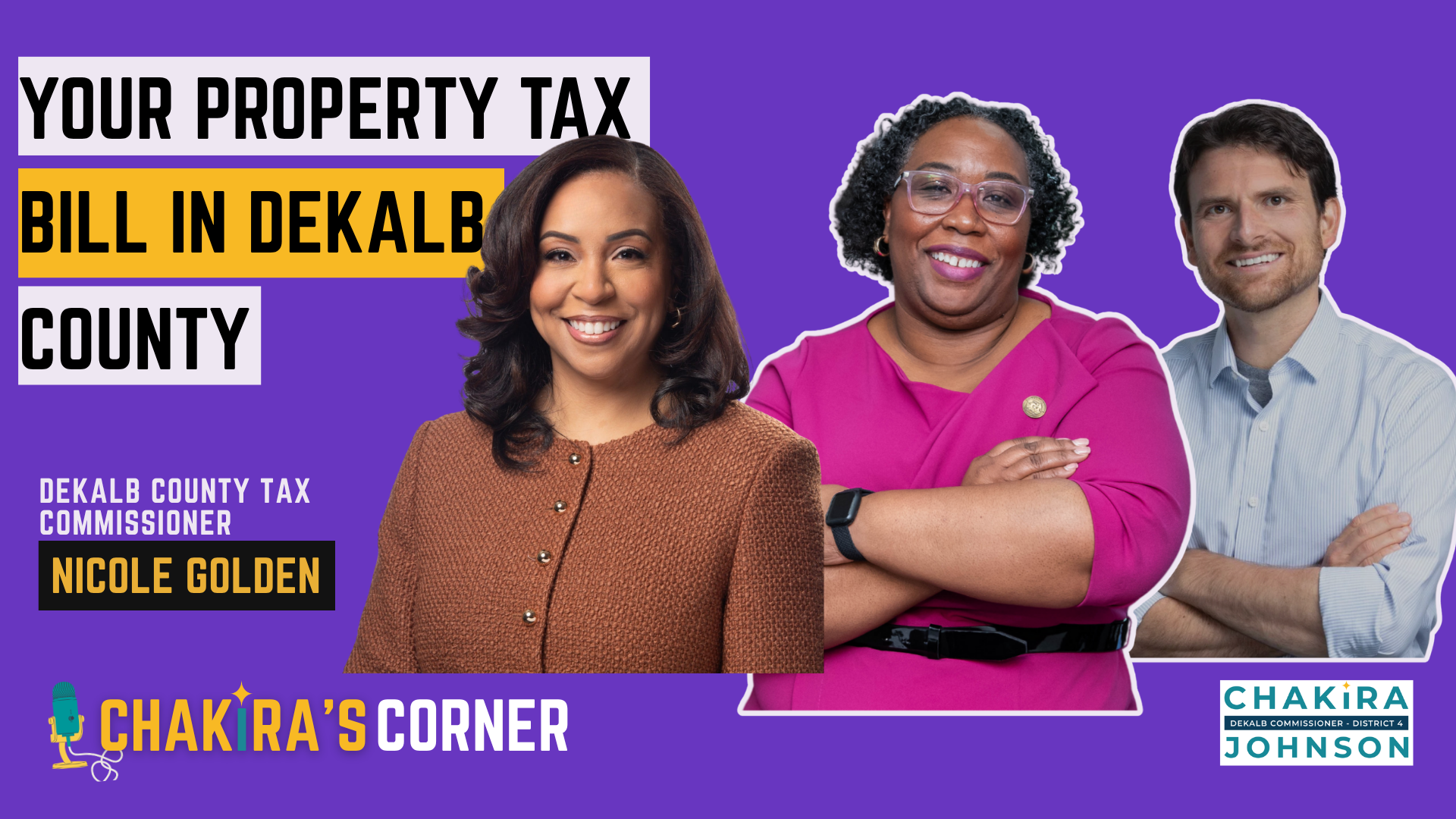 Chakira’s Corner YouTube thumbnail for “Your Property Tax Bill in DeKalb County,” featuring DeKalb County Tax Commissioner Nicole Golden, Commissioner Chakira Johnson and host Matt Shedd.