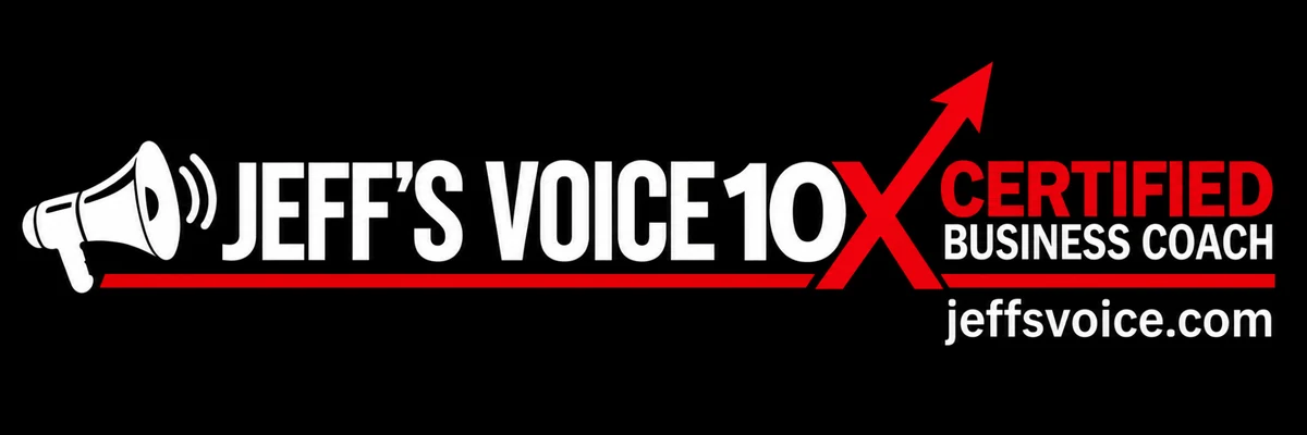 Jeff’s Voice 10X Certified Business Coach — jeffsvoice.com
