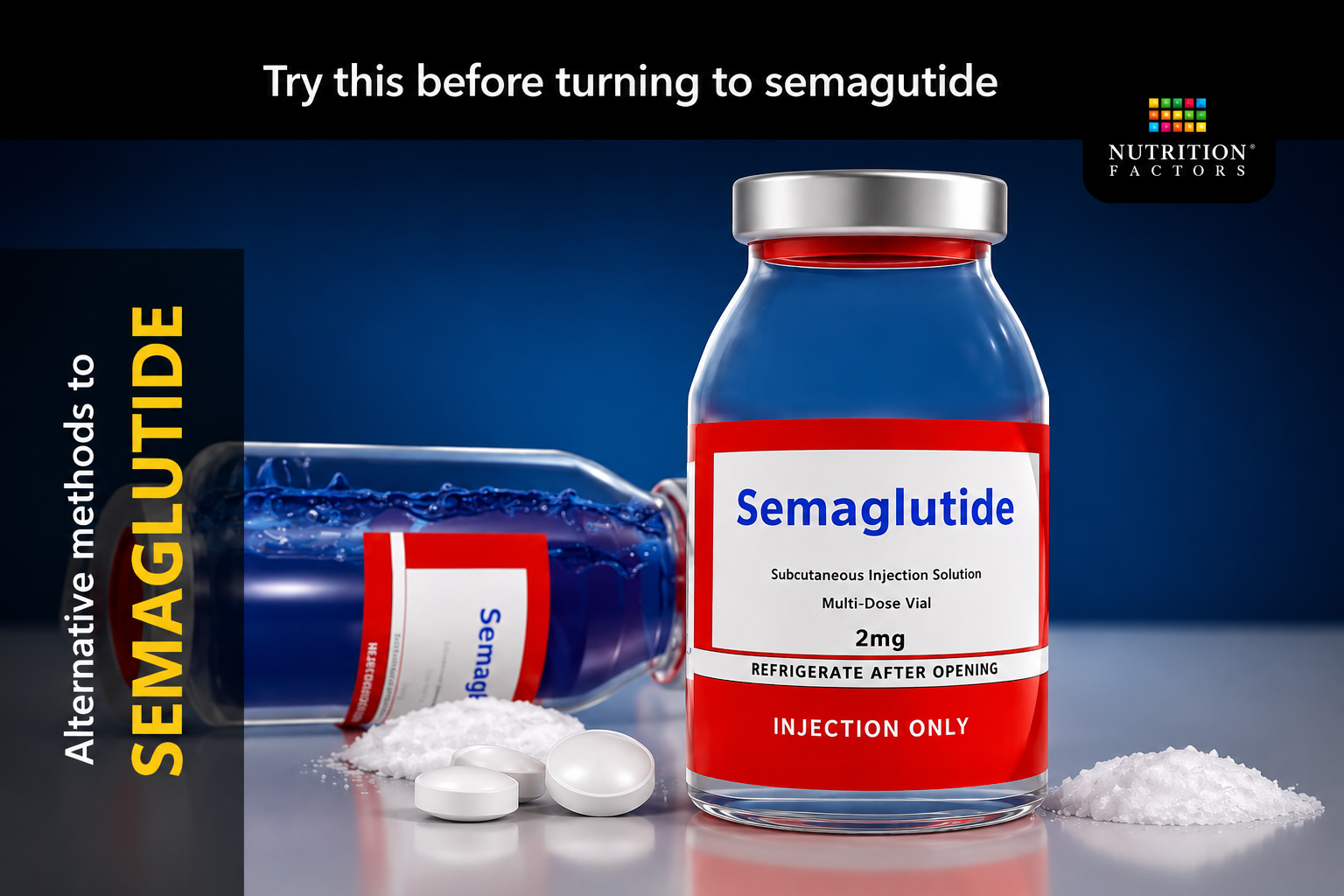 BEFORE TAKING SEMAGLUTIDE, CONSIDER SIDE EFFECTS AND ALTERNATIVES-SUCH AS DIET