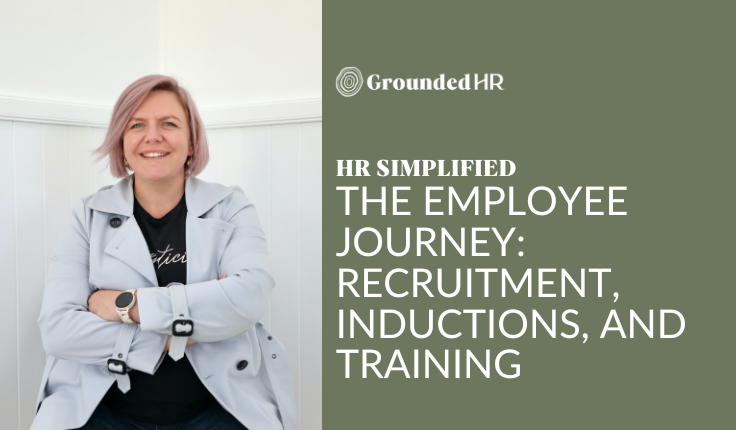 The Employee Journey: Recruitment, Inductions, and Training