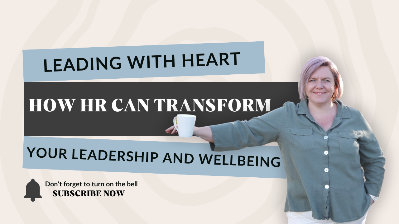 Leading with Heart: How HR Support Can Transform Your Leadership and Wellbeing Leading with Heart: How HR Support Can Transform Your Leadership and Wellbeing