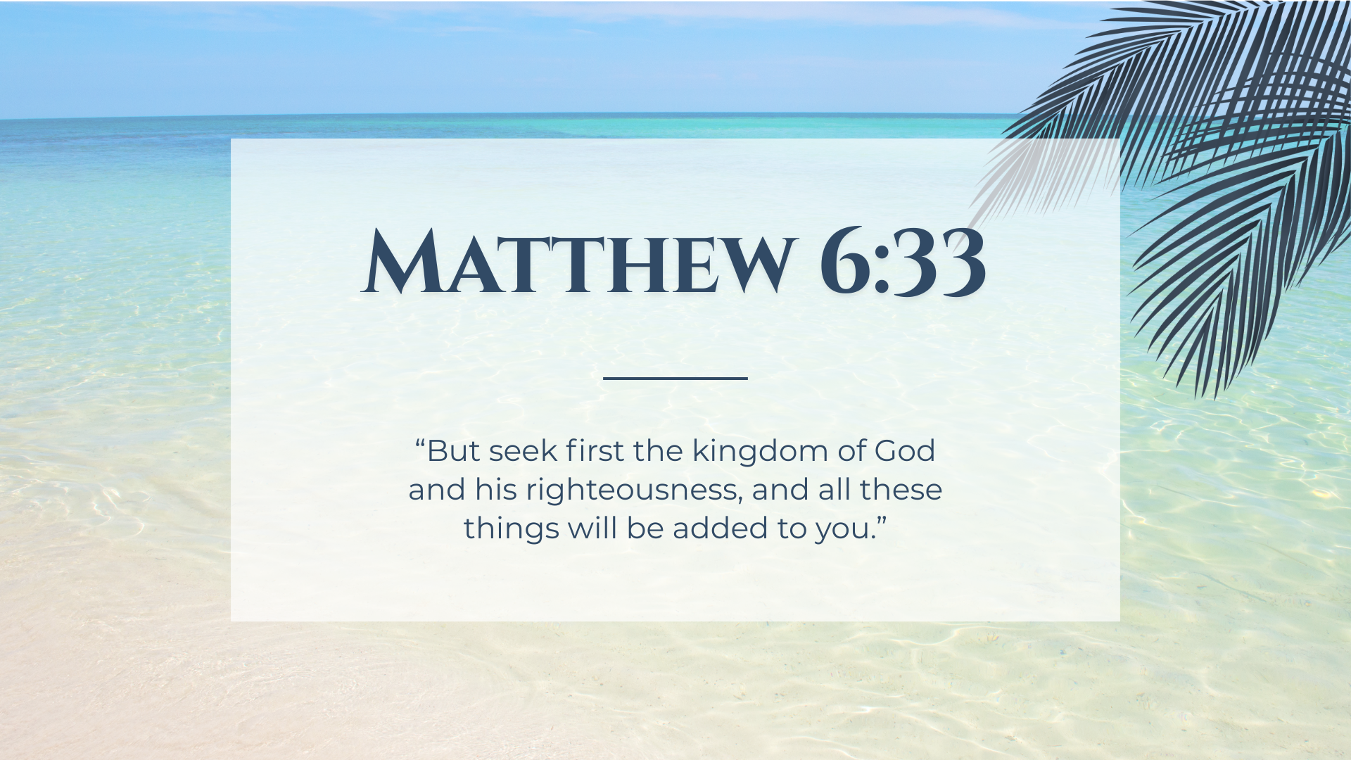 Bible verse graphic featuring Matthew 6:33 over an ocean background Bible verse graphic featuring Matthew 6:33 over an ocean background