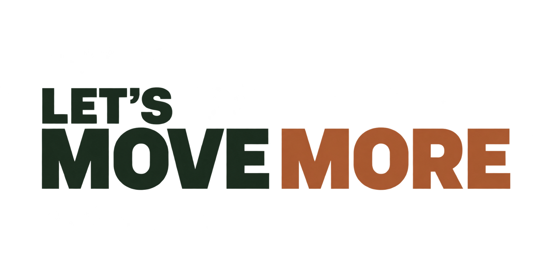 Let’s Move More — movement for the life you want to keep