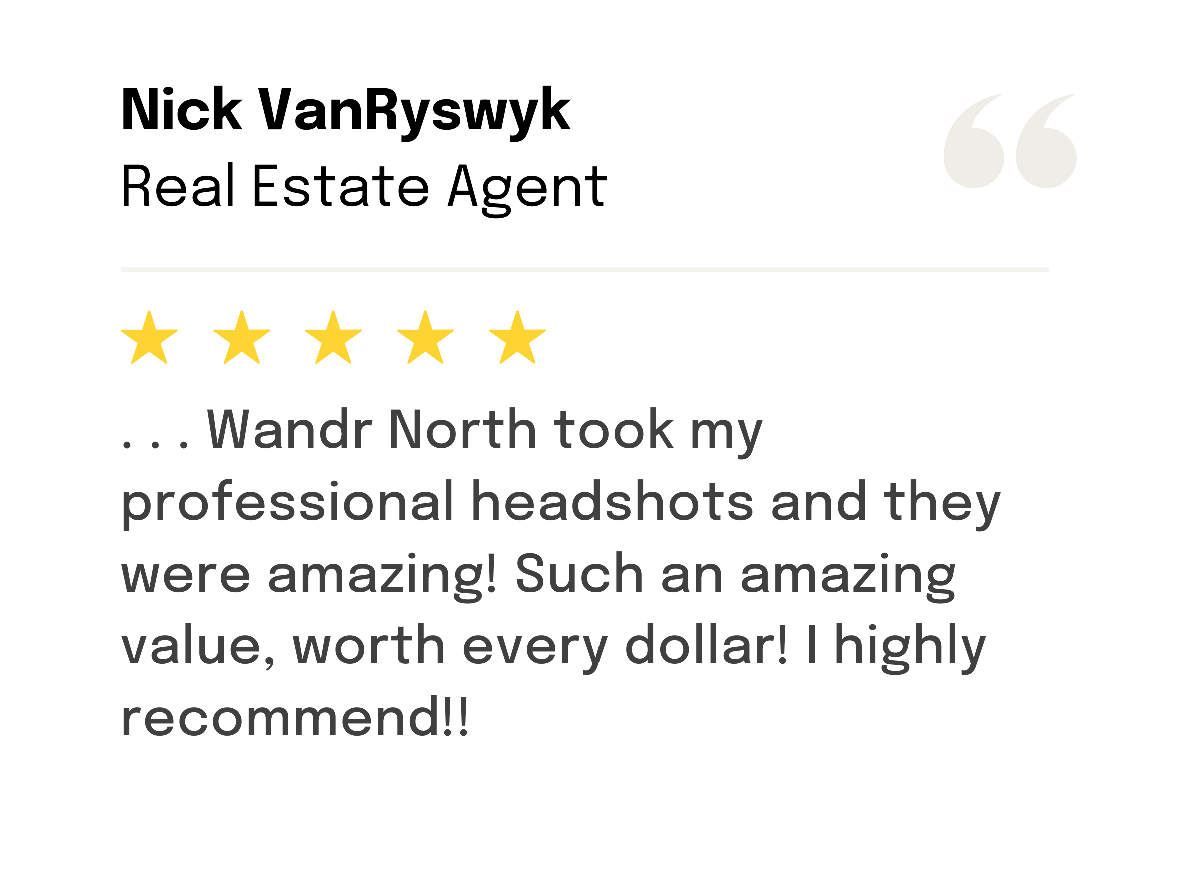 Nick VanRyswyk writes a 5-star review to Wandr North for their headshot photography services.