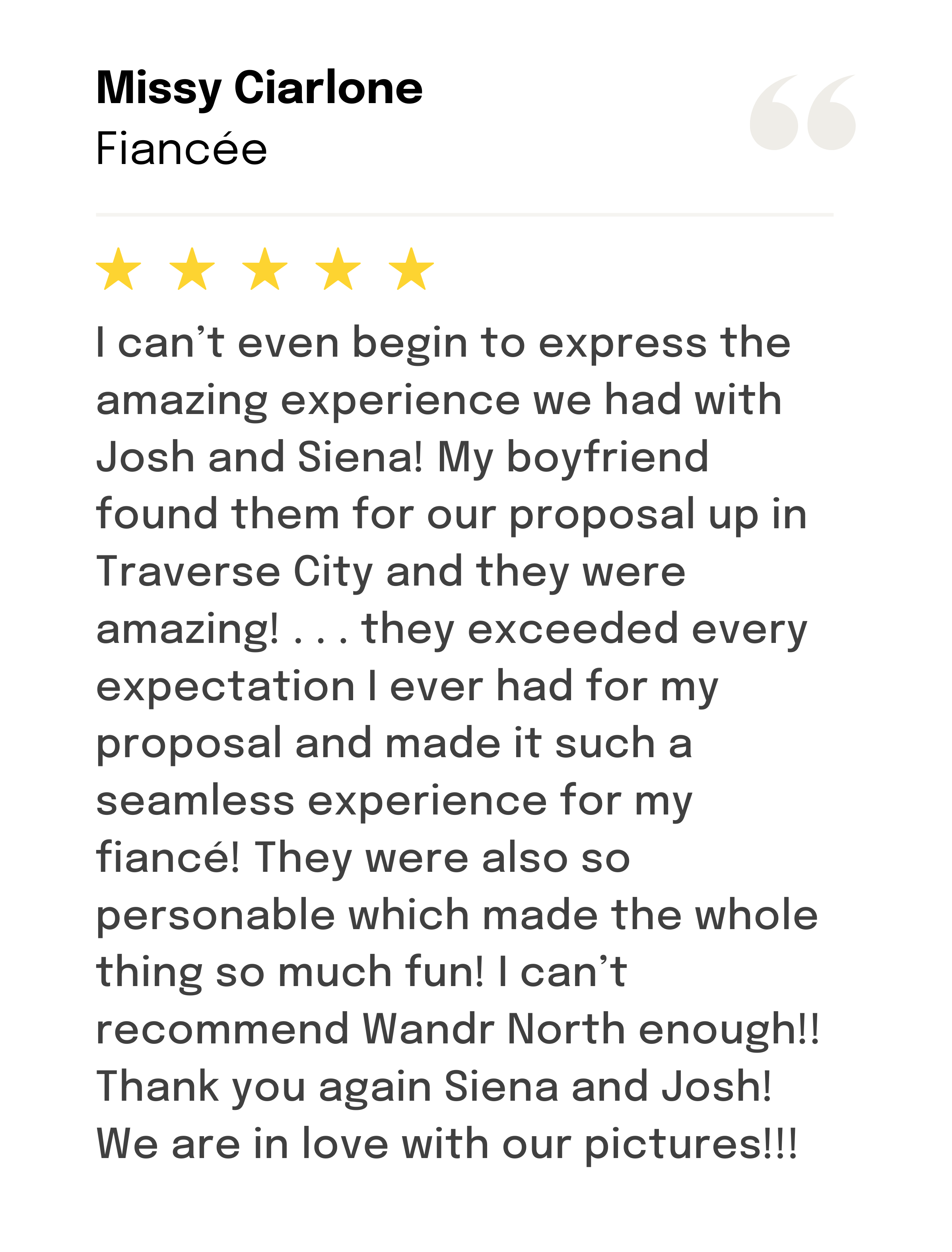 Missy writes a 5-star review to Wandr North for their proposal photography and videography services.