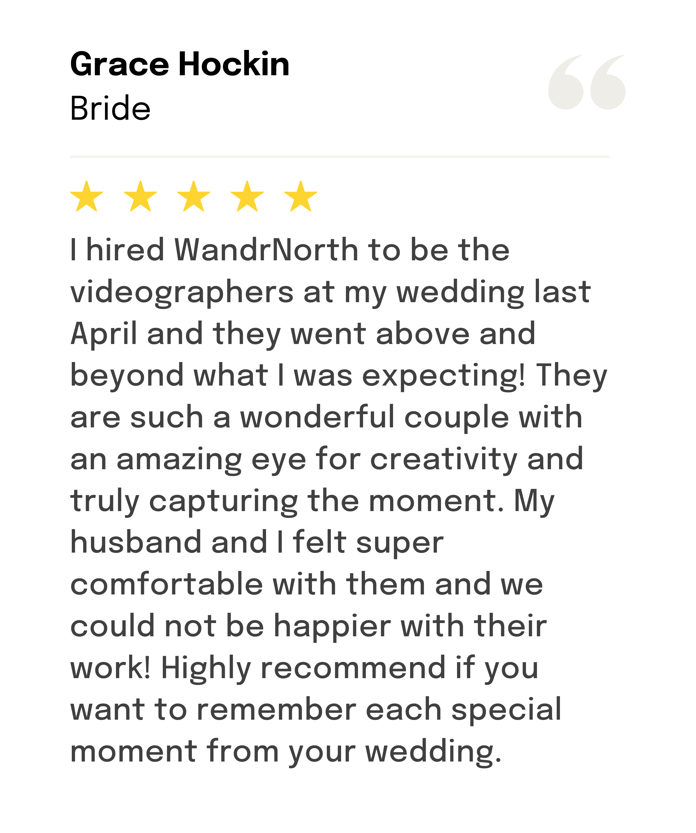 Grace writes a 5-star review to Wandr North for their wedding videography services.