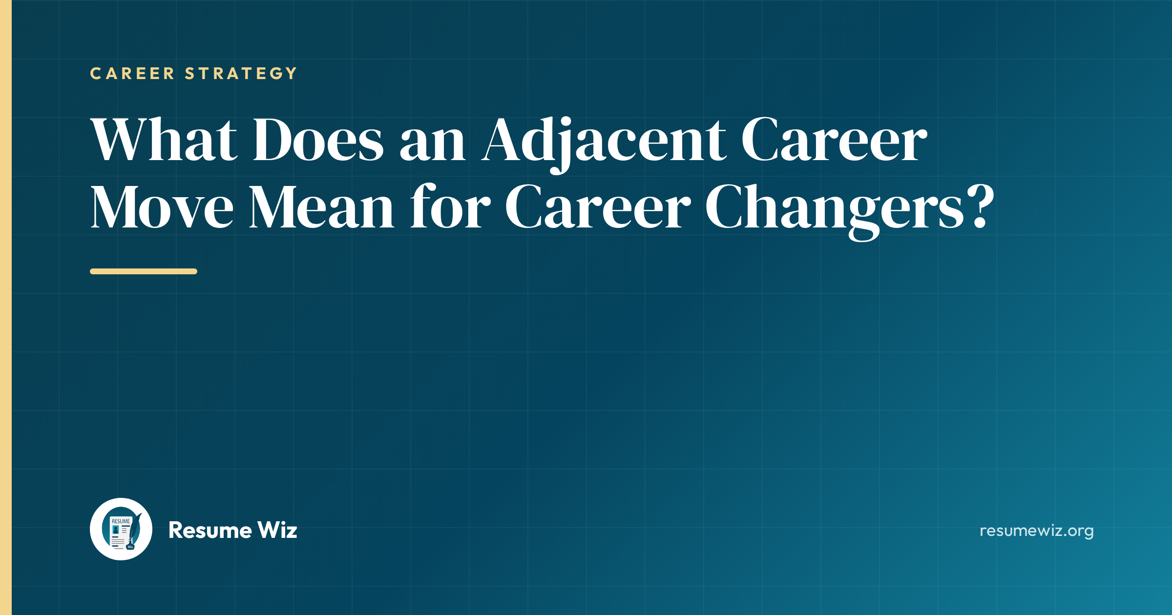 What Does an Adjacent Career Move Mean for Career Changers? | Resume Wiz