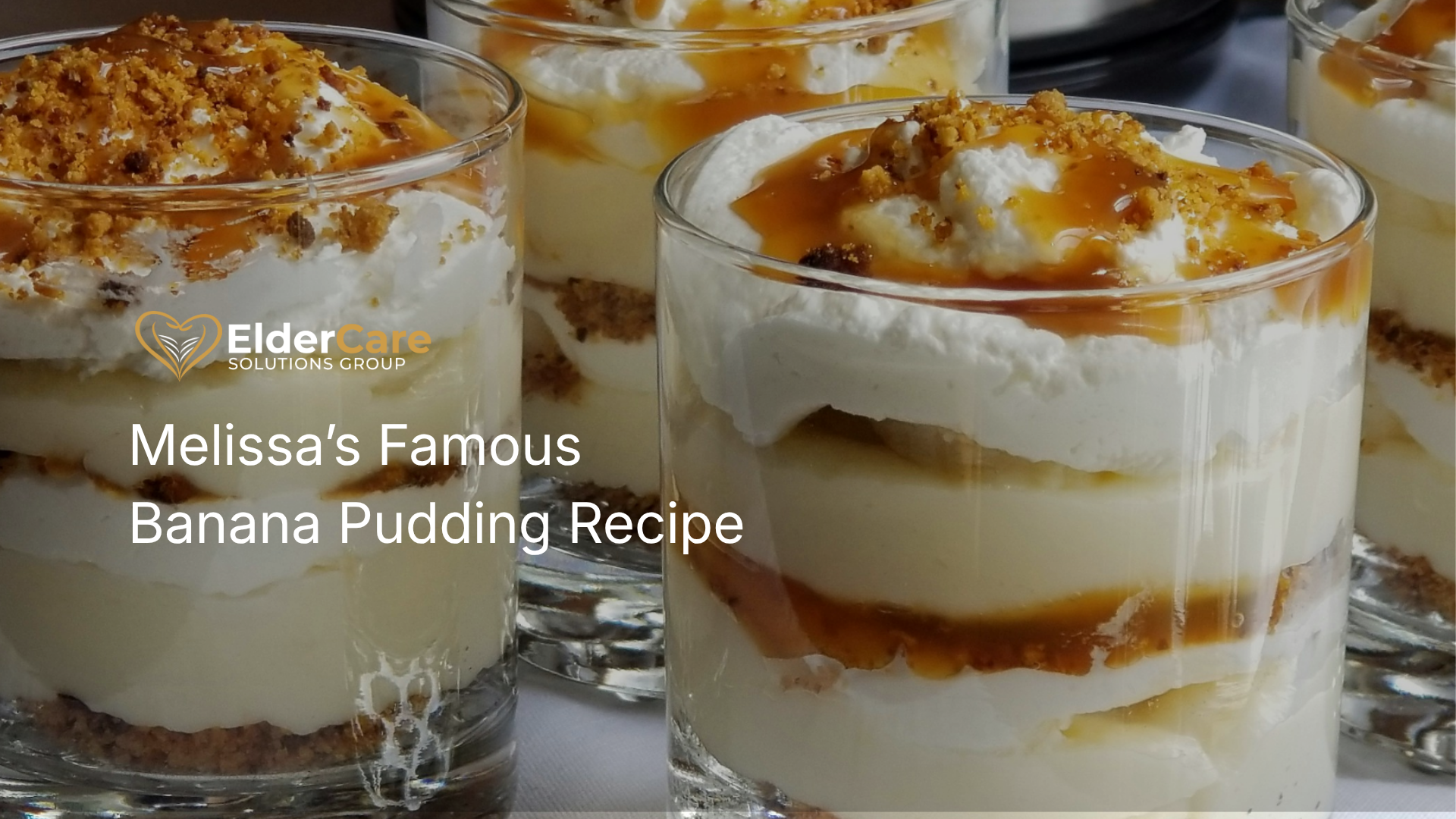 Homemade banana pudding in glass cups with whipped cream and caramel topping, representing comfort food and home-style care in senior living
