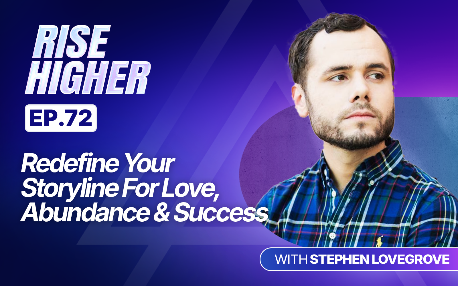 EP72: Redefine Your Storyline For Love, Abundance & Success