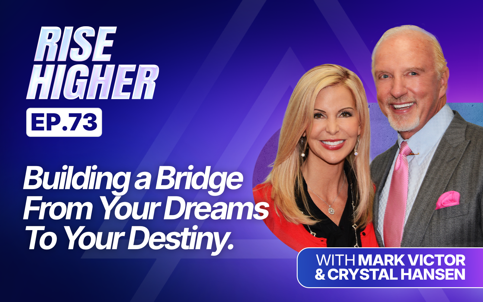 Episode 73 - Building a bridge from your dreams to your destiny