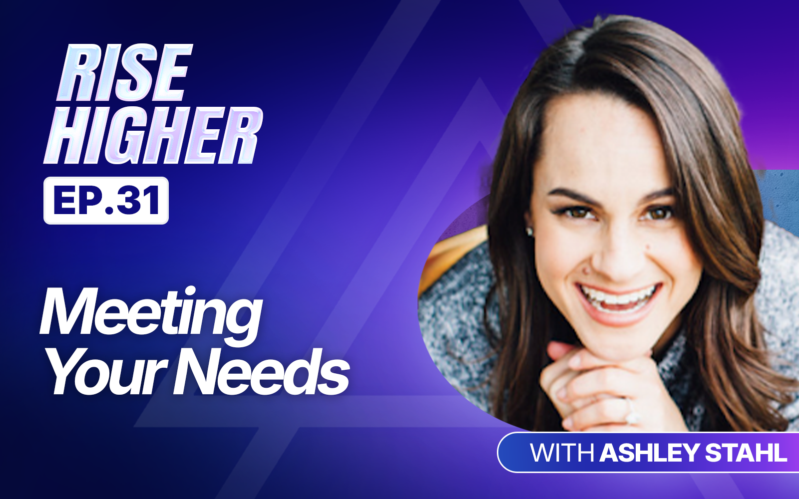 EP31: Meeting Your Needs with Ashley Stahl