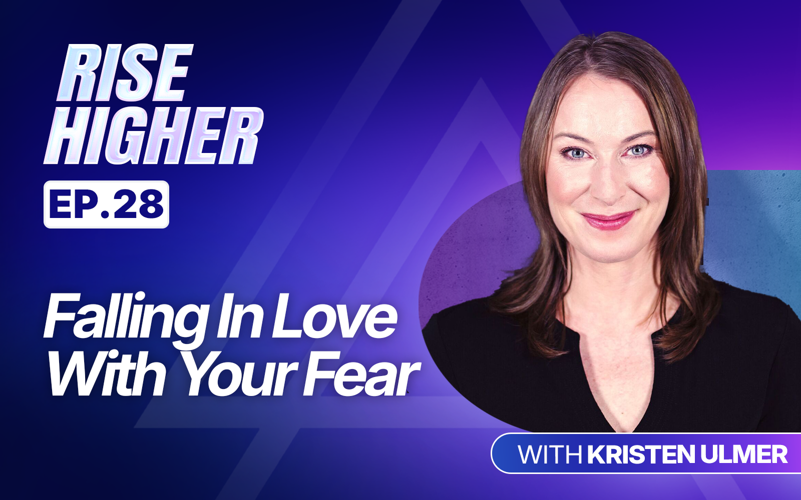 EP28: Falling In Love With Your Fear with Kristen Ulmer