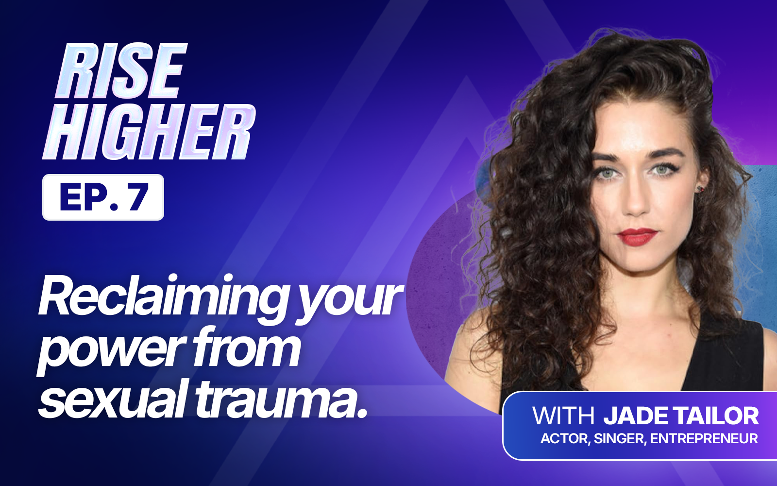 EP7: #MeToo - Reclaiming Your Power With Jade Tailor