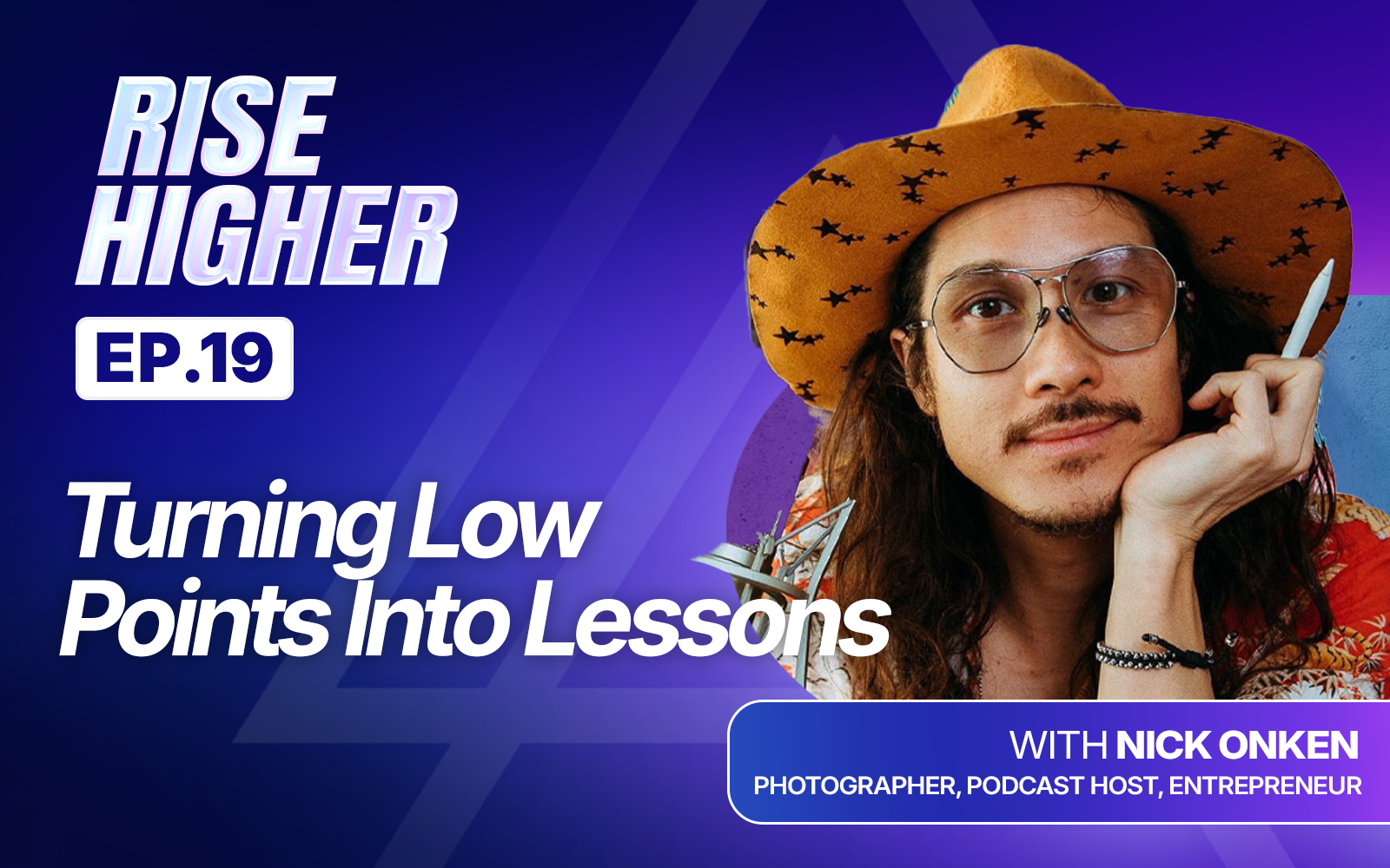 EP19: Turning Low Points Into Lessons with Nick Onken