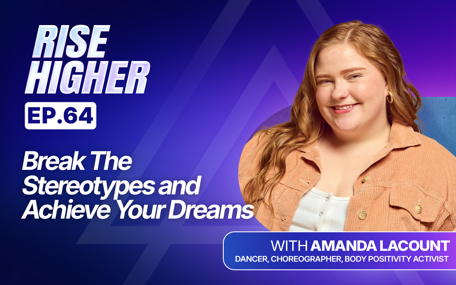 EP64: Break The Stereotypes and Achieve Your Dreams with
Amanda LaCount