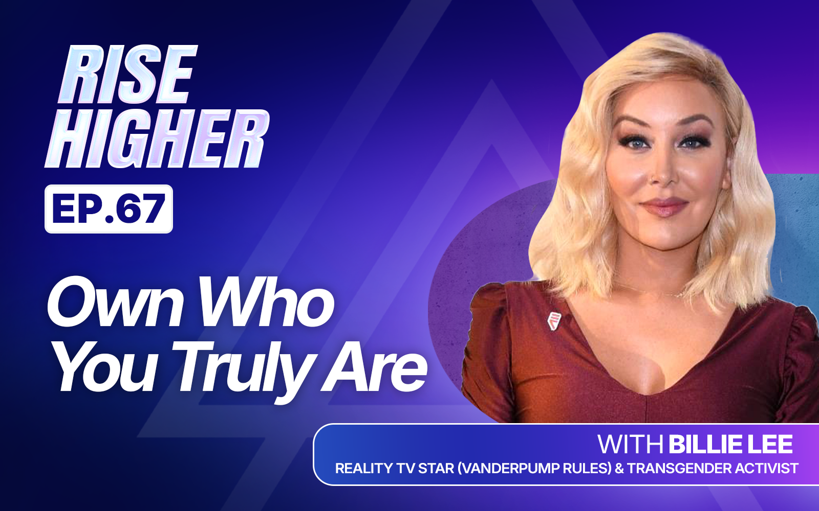 EP67: Own Who You Truly Are with Billie Lee