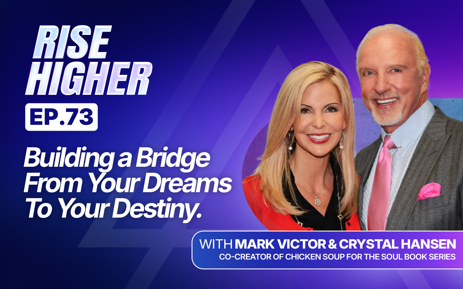 Episode 73 - Building a bridge from your dreams to your destiny