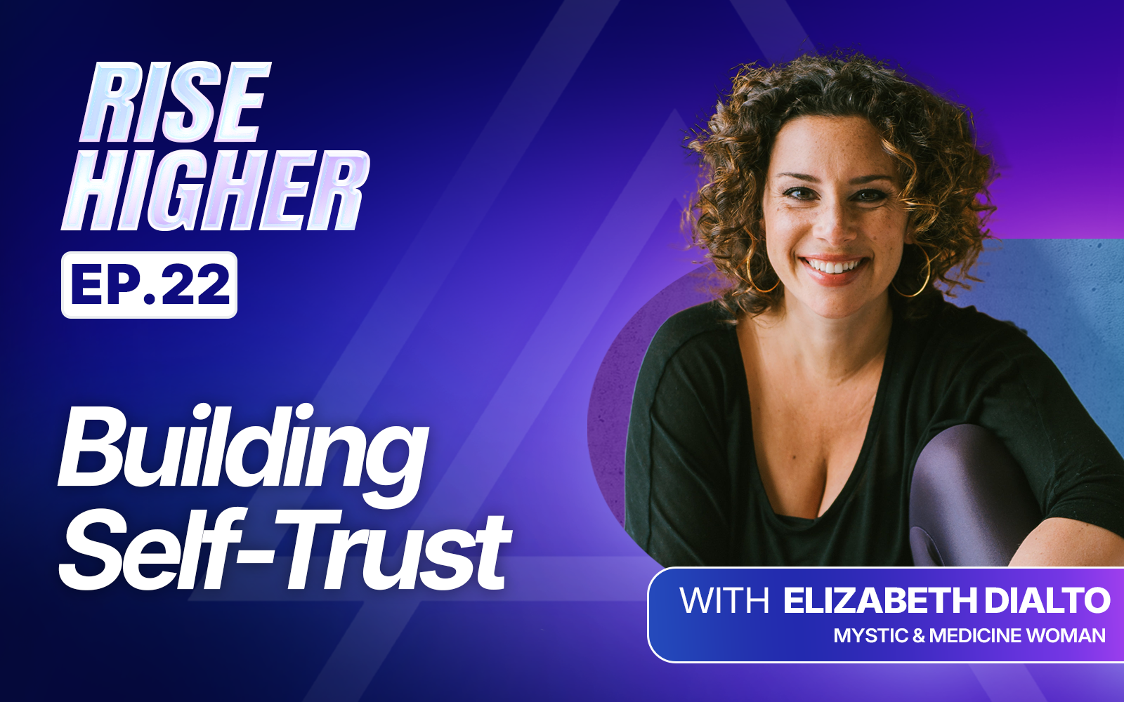 EP22: Building Self-Trust with Elizabeth Dialto