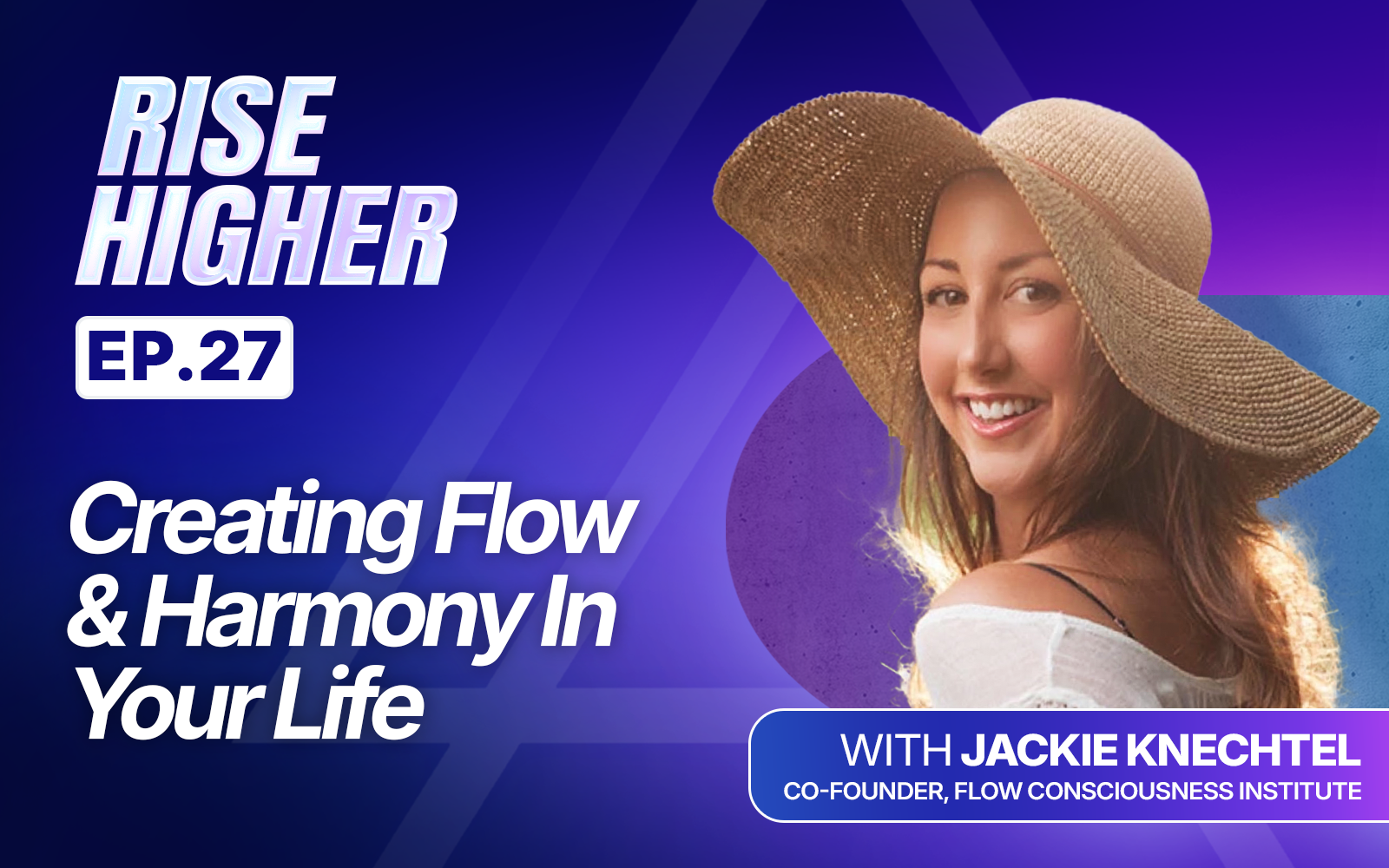 EP27: Creating Flow & Harmony In Your Life with Jackie Knechtel