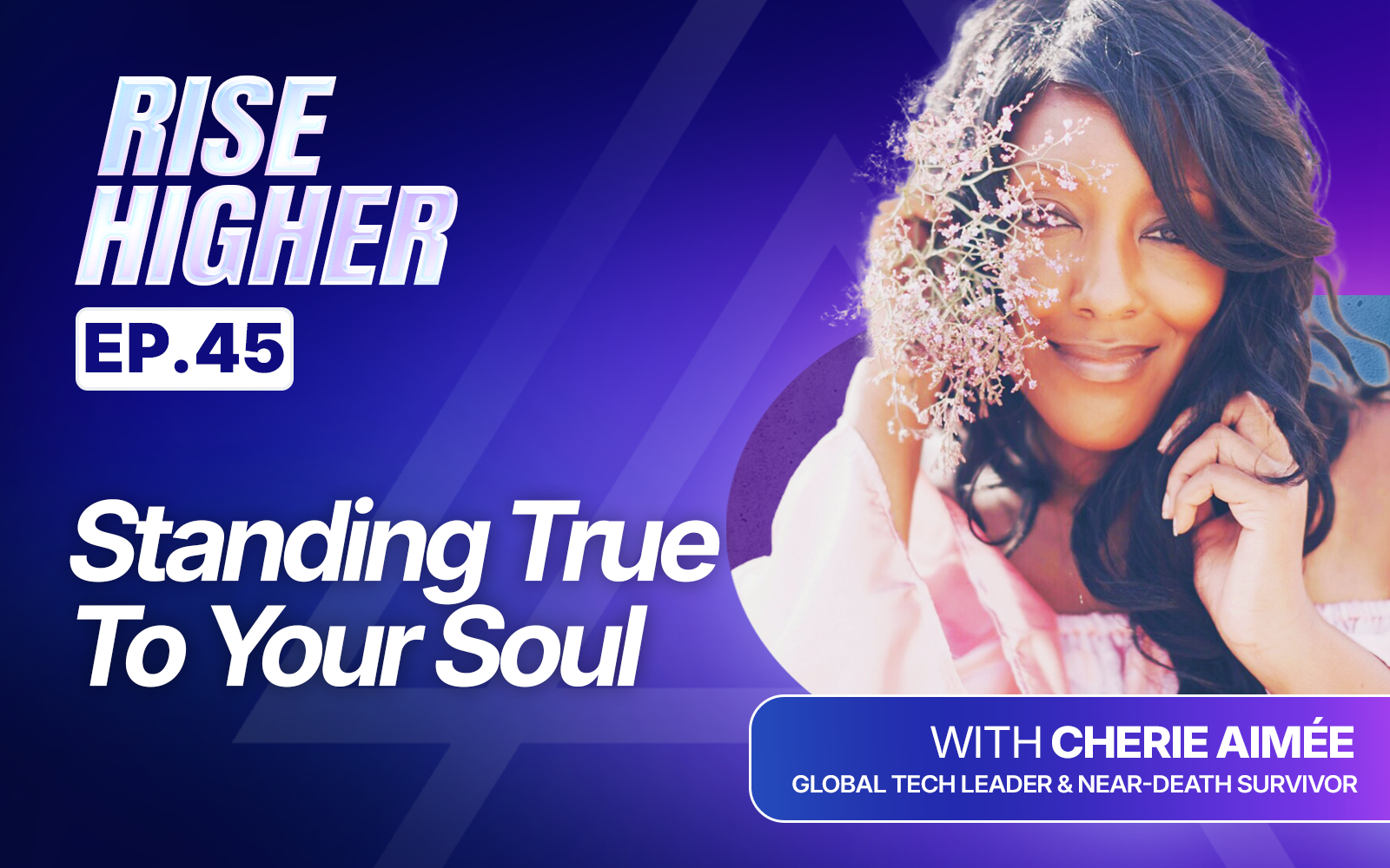 EP45: Standing True To Your Soul with Cherie Aimée