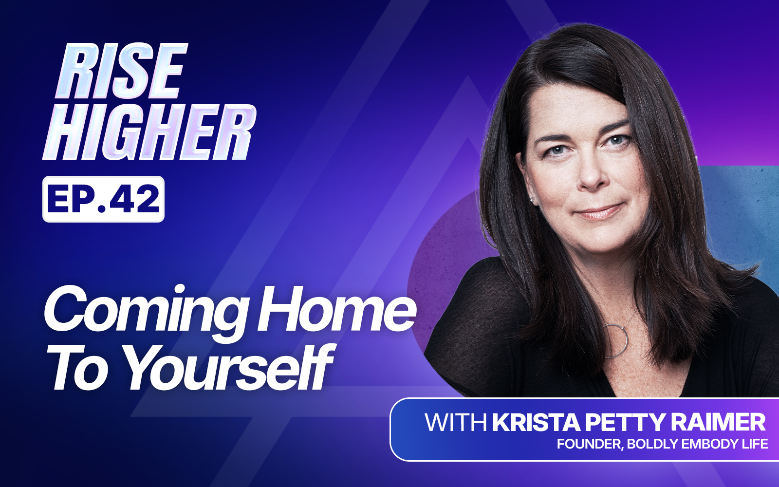 EP42: Coming Home To Yourself with Krista Petty Raimer