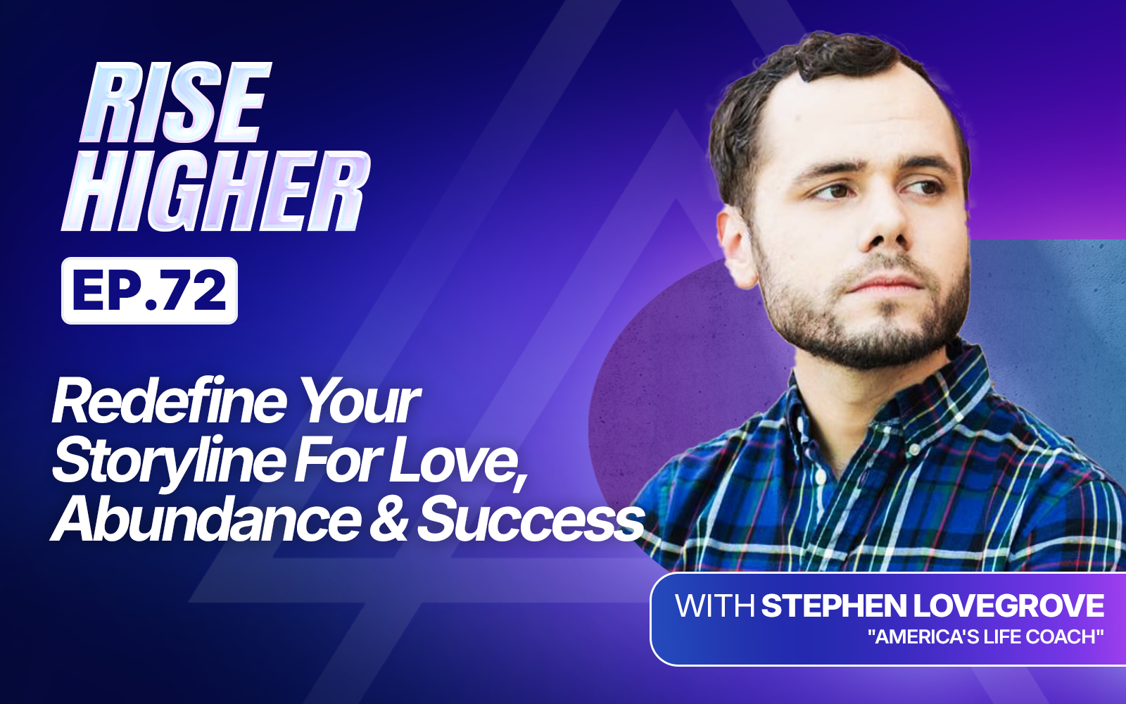 EP72: Redefine Your Storyline For Love, Abundance & Success